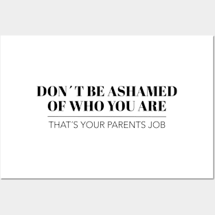 Dont be ashamed of who you are Gay LGBT Geschenk Posters and Art